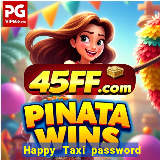 Happy Taxi password road 96 road 96 happy taxi security